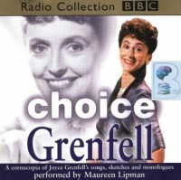 Choice Grenfell - BBC Radio Collection written by Joyce Grenfell performed by Maureen Lipman on CD (Abridged)